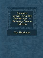 Dynamic Symmetry; The Greek Vase - Primary Source Edition,1293626953,9781293626955