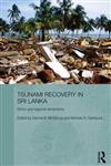 Tsunami Recovery in Sri Lanka Ethnic and Regional Dimensions,041550001X,9780415500012