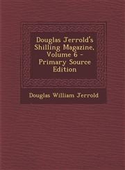 Douglas Jerrold's Shilling Magazine, Volume 6 - Primary Source Edition,1289497370,9781289497378