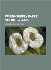 Water-supply paper Volume 464-465,1155013522,9781155013527