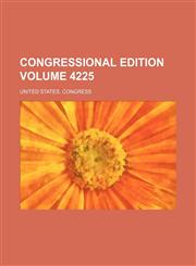 Congressional edition Volume 4225,1236340469,9781236340467