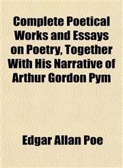 Complete Poetical Works and Essays on Poetry, Together With His Narrative of Arthur Gordon Pym,1153234270,9781153234276