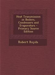 Heat Transmission in Boilers, Condensers and Evaporators - Primary Source Edition,1294683640,9781294683643