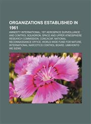 Organizations established in 1961 Amnesty International, 1st Aerospace Surveillance and Control Squadron,1157611133,9781157611134