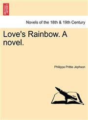 Love's Rainbow. a Novel.,1240876920,9781240876921