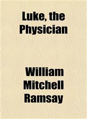 Luke, the Physician,1151548510,9781151548511