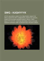 SWG - Kashyyyk Etyyy, Kachirho, Kashyyyk Creatures, Kashyyyk NPCs, Kashyyyk NPC Combatants, Kashyyyk quests, Kashyyyk system, Kkowir Forest, Rryatt Trail, Bocctyyy, Etyyy - Hunting Grounds, Hracca Glade, Rodian Hunters' Camp, Sordaan Xris, Kkowir Forest,,1234836815,9781234836818