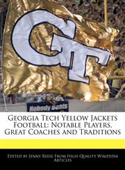 Georgia Tech Yellow Jackets Football Notable Players, Great Coaches and Traditions,1171067550,9781171067559