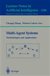 Multi-Agent Systems Methodologies and Applications Second Australian Workshop on Distributed Artificial Intelligence, Cairns, QLD, Australia, August 27, 1996, Selected Papers,3540634126,9783540634126