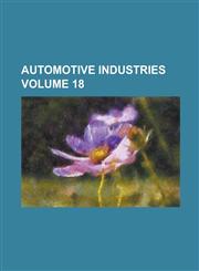 Automotive Industries Volume 18,1236740556,9781236740557