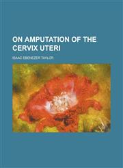 On amputation of the cervix uteri,1234367068,9781234367060
