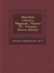 Hamilton Literary Magazine, Volume 29 - Primary Source Edition,1294165976,9781294165972