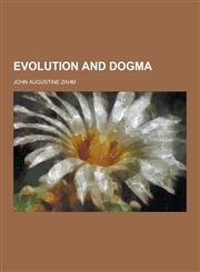 Evolution and Dogma,1230355472,9781230355474