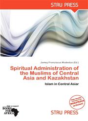 Spiritual Administration of the Muslims of Central Asia and Kazakhstan,6137808483,9786137808481