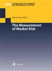 The Measurement of Market Risk Modelling of Risk Factors, Asset Pricing, and Approximation of Portfolio Distributions,3540421432,9783540421436