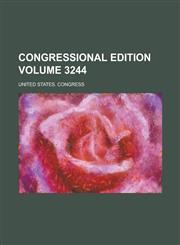Congressional Edition Volume 3244,1234394812,9781234394813