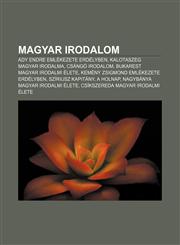 Magyar Irodalom Ady Endre Emlekezete Erdelyben, Kalotaszeg Magyar Irodalma, Csango Irodalom, Bukarest Magyar Irodalmi Elete,1232888087,9781232888086