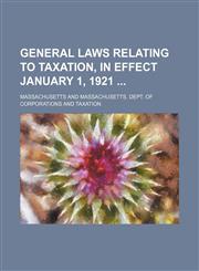 General laws relating to taxation, in effect January 1, 1921,1130337383,9781130337389