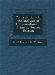 Contributions to the analysis of the sensations  - Primary Source Edition,1293406430,9781293406434