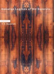 Hawaiian Legends of Old Honolulu,143753113X,9781437531138