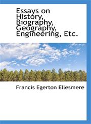 Essays on History, Biography, Geography, Engineering, Etc.,1117248623,9781117248622