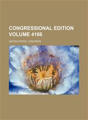 Congressional edition Volume 4166,1236216113,9781236216113