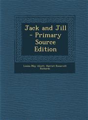 Jack and Jill  - Primary Source Edition,1294236601,9781294236603