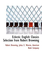 Eclectic English Classics Selection from Robert Browning,1140456253,9781140456254