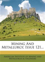 Mining and Metallurgy, Issue 121...,1273290577,9781273290572