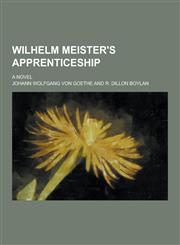 Wilhelm Meister's Apprenticeship; A Novel,1230304991,9781230304991