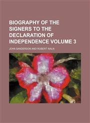 Biography of the signers to the Declaration of Independence Volume 3,1151921475,9781151921475