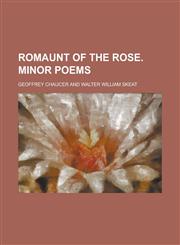 Romaunt of the rose. Minor poems,123694688X,9781236946881