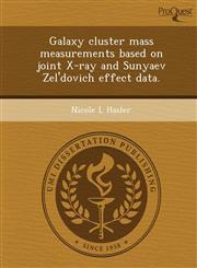 Galaxy cluster mass measurements based on joint X-ray and Sunyaev Zel'dovich effect data.,1249871662,9781249871668