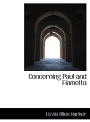 Concerning Paul and Fiametta,111013648X,9781110136483