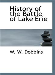 History of the Battle of Lake Erie,1117272478,9781117272474