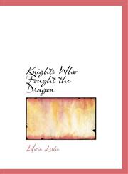 Knights Who Fought the Dragon,1116965984,9781116965988