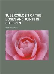 Tuberculosis of the Bones and Joints in Children,1234107279,9781234107277