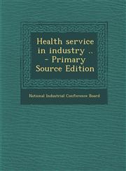 Health Service in Industry ..,1287627323,9781287627326