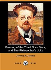 Passing of the Third Floor Back, and the Philosopher's Joke (Dodo Press),1409932060,9781409932062