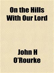 On the Hills With Our Lord,1151767085,9781151767080