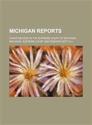 Michigan Reports (Volume 153(1908)); Cases Decided in the Supreme Court of Michigan,1150462388,9781150462382