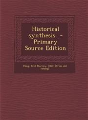 Historical synthesis  - Primary Source Edition,1287704468,9781287704461