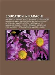 Education in Karachi Colleges in Karachi, Schools in Karachi, Universities in Karachi, Aga Khan University,1157156045,9781157156048