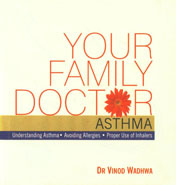 Your Family Doctor : Asthma Understanding Asthma; Avoiding Allergies; Proper Use of Inhalers Vol. 1,8183280331,9788183280334