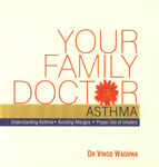 Your Family Doctor : Asthma Understanding Asthma; Avoiding Allergies; Proper Use of Inhalers Vol. 1,8183280331,9788183280334