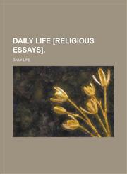 Daily life [religious essays],1236982320,9781236982322