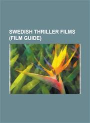 Swedish Thriller Films (Film Guide) Deadline (2001 Film), Den Osynlige, Drowning Ghost (Film), Easy Money (2010 Film), Executive Protection (Film), E,1230797726,9781230797724
