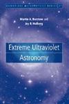 Extreme Ultraviolet Astronomy,0521580587,9780521580588