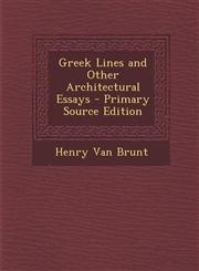 Greek Lines and Other Architectural Essays,1287551041,9781287551041