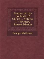 Studies of the Portrait of Christ .. Volume 1 - Primary Source Edition,1287601952,9781287601951